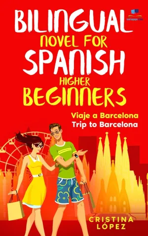 Viaje a Barcelona - Trip to Barcelona: Bilingual novel for Spanish Higher Beginners (Los viajes de Marta) (Spanish Edition) Paperback  June 27, 2024